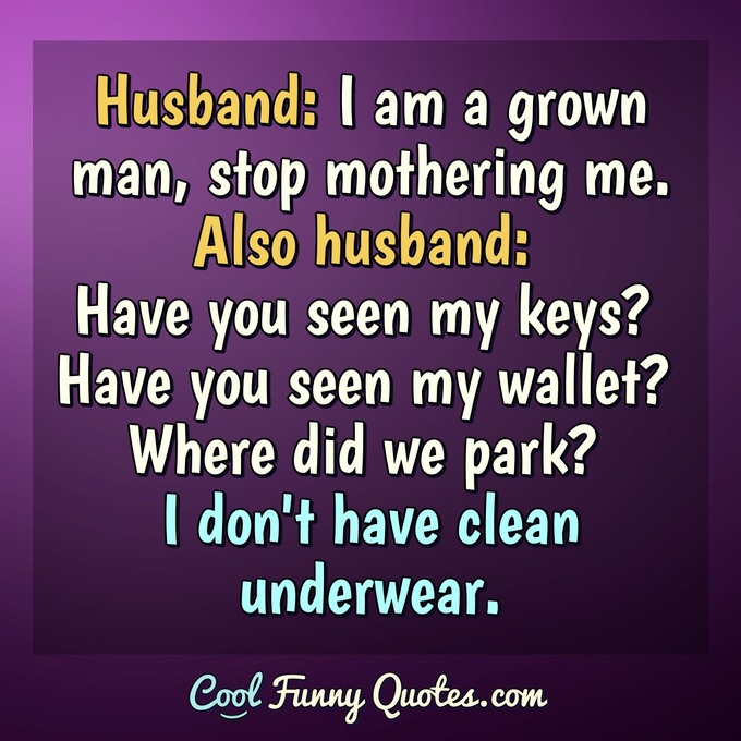 Featured image of post Marriage Quotes Husband And Wife Funny Quotes : I will find an ugly woman and just give her a house.