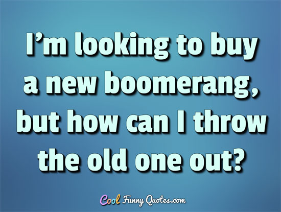 Im Looking To Buy A New Boomerang How Can I Throw The Old