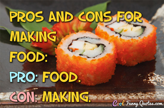 I am on a seafood diet. I see food, and I eat it.