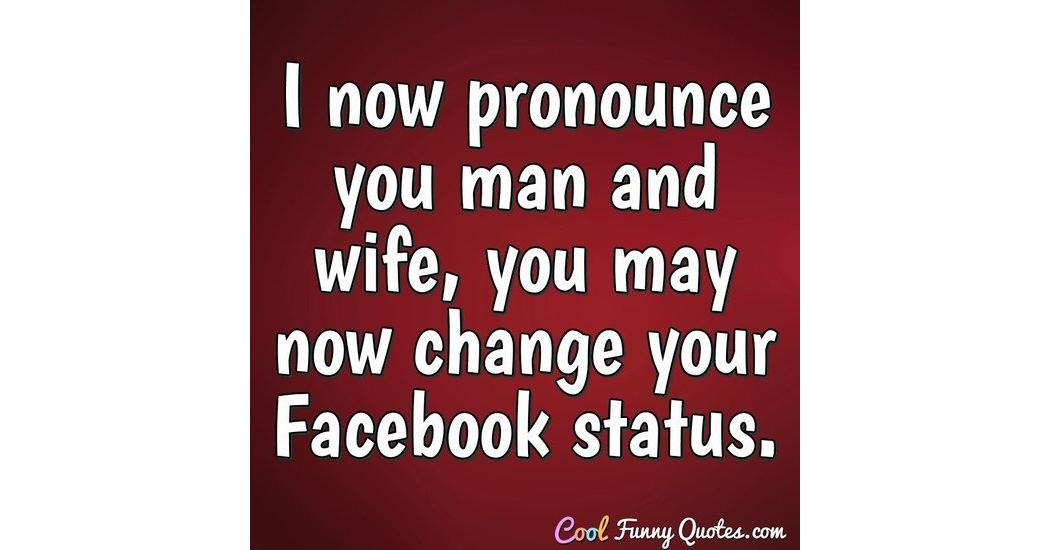 I now pronounce you man and wife, you may now change your Facebook status.
