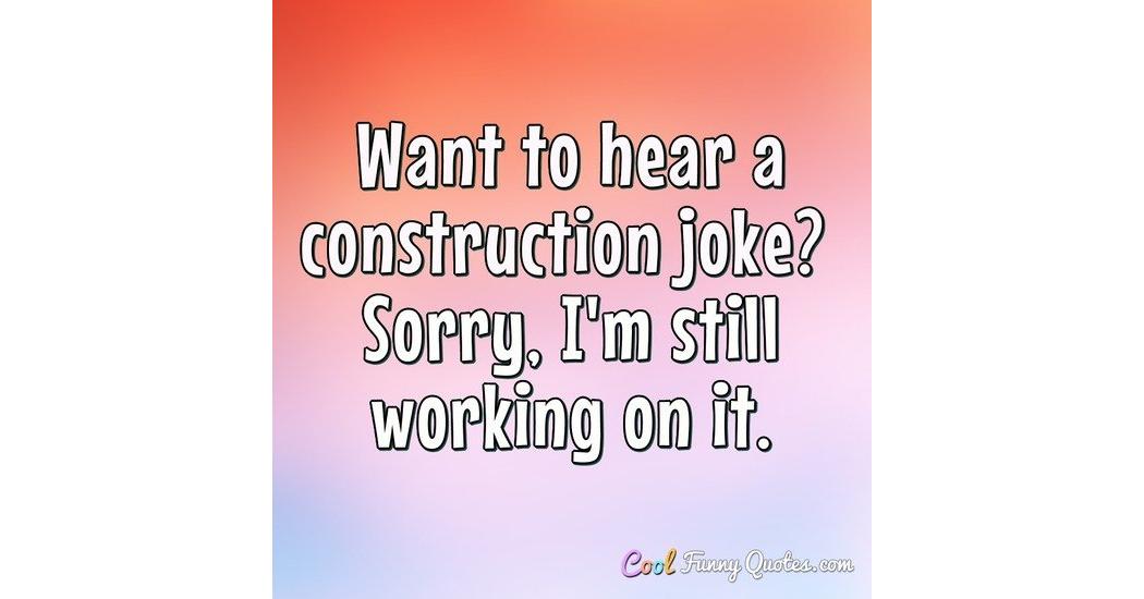 tf-working-on-a-construction-joke.jpg