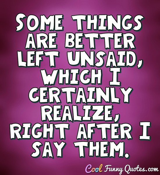 Good left good right. Some things are better left Forgotten.